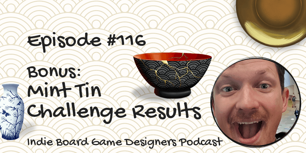 116 Mint Tin Challenge Results Indie Board Game Designers Podcast